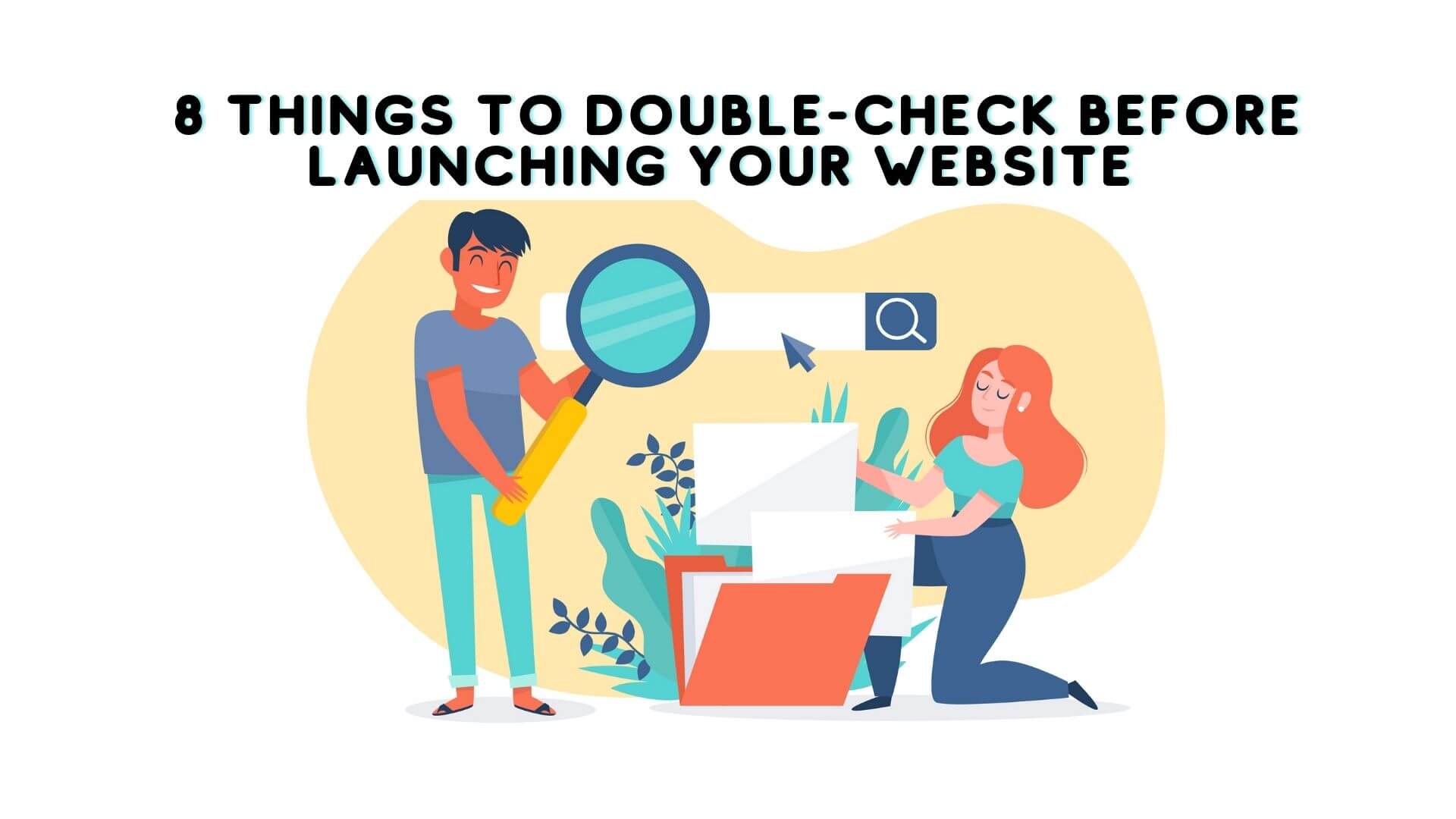 8 things to doublecheck before launching your website Sites Articles